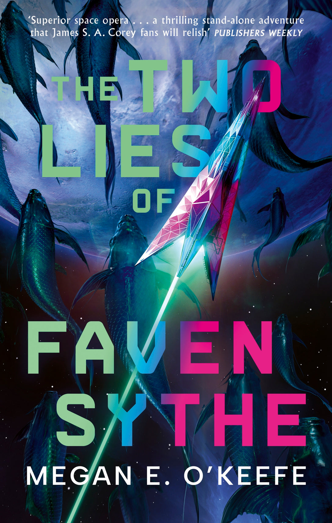 The Two Lies of Faven Sythe by Megan E. O'Keefe
