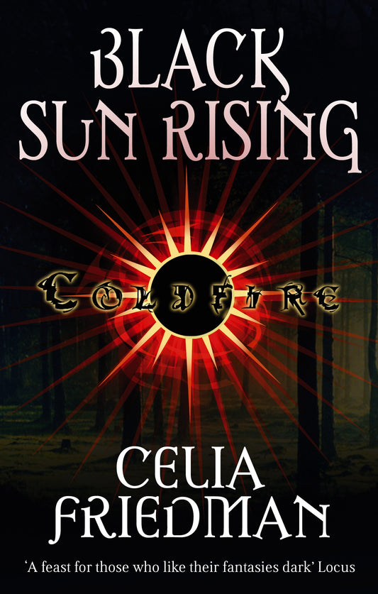 Black Sun Rising by Celia Friedman
