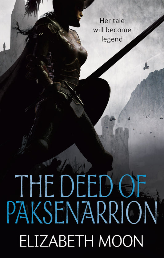 The Deed Of Paksenarrion by Elizabeth Moon