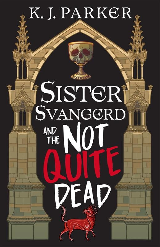 Sister Svangerd and the Not Quite Dead by K. J. Parker