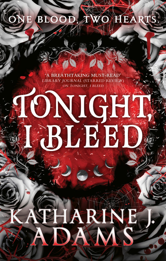 Tonight, I Bleed by Katharine J. Adams