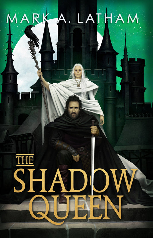 The Shadow Queen by Mark A. Latham