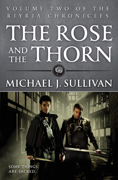 The Rose and the Thorn by Michael J Sullivan