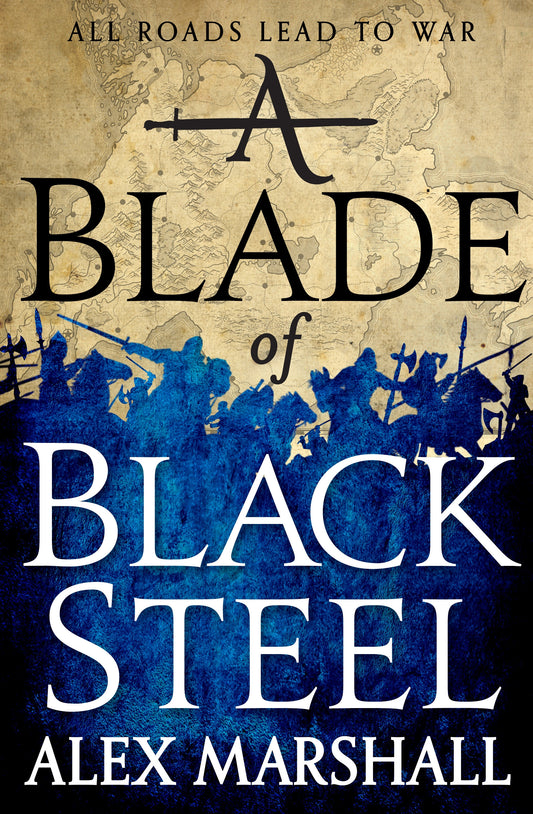 A Blade of Black Steel by Alex Marshall
