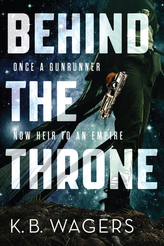 Behind the Throne by K. B. Wagers