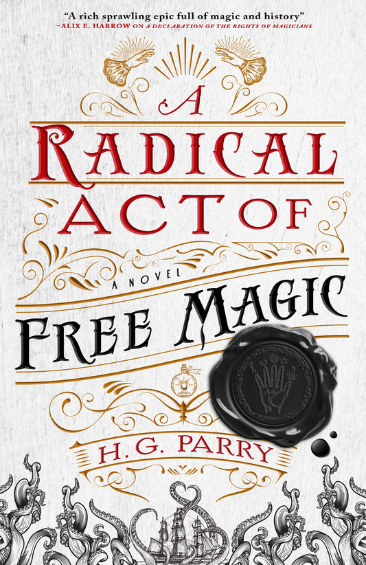 A Radical Act of Free Magic by H. G. Parry
