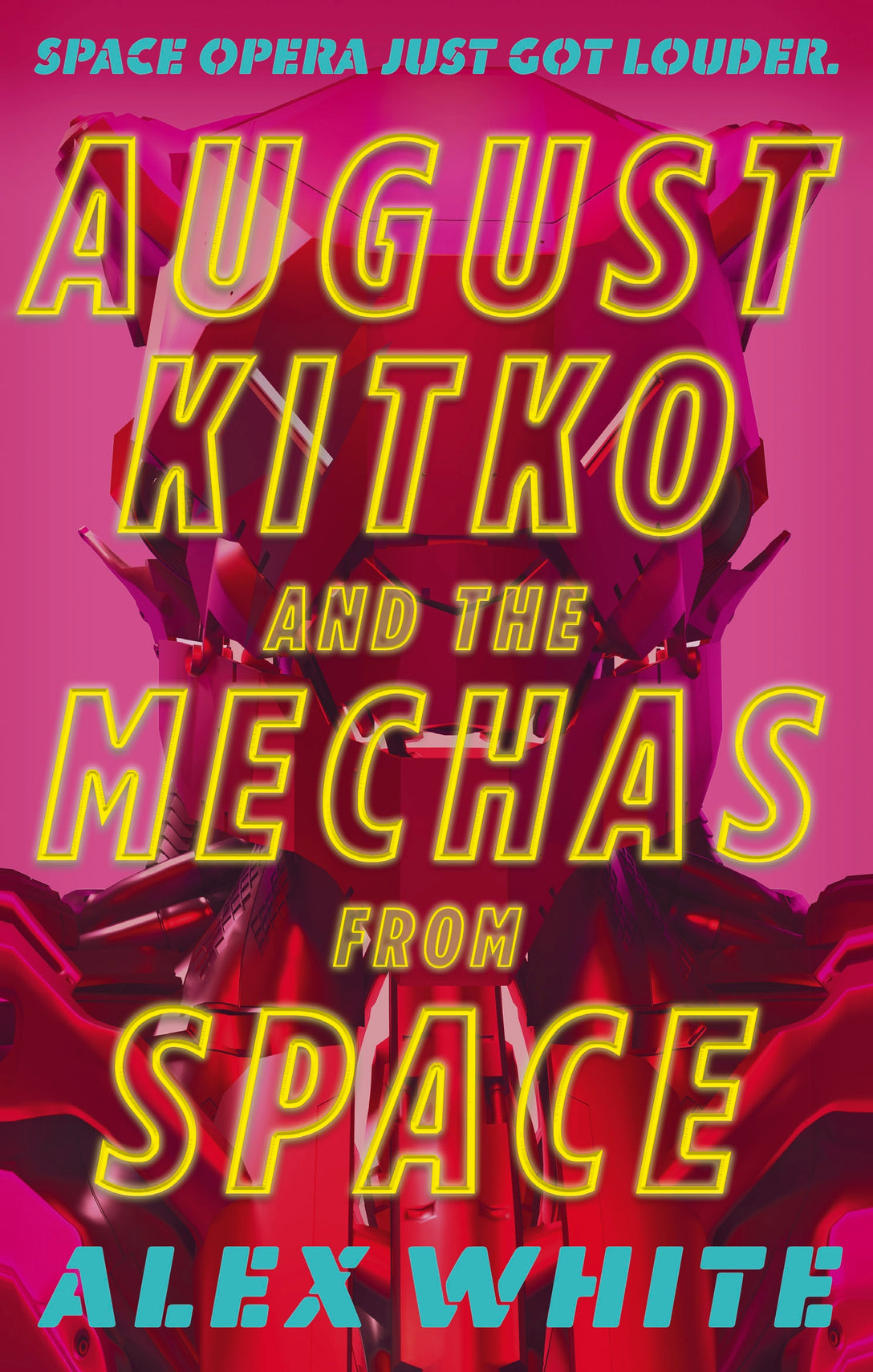 August Kitko and the Mechas from Space by Alex White