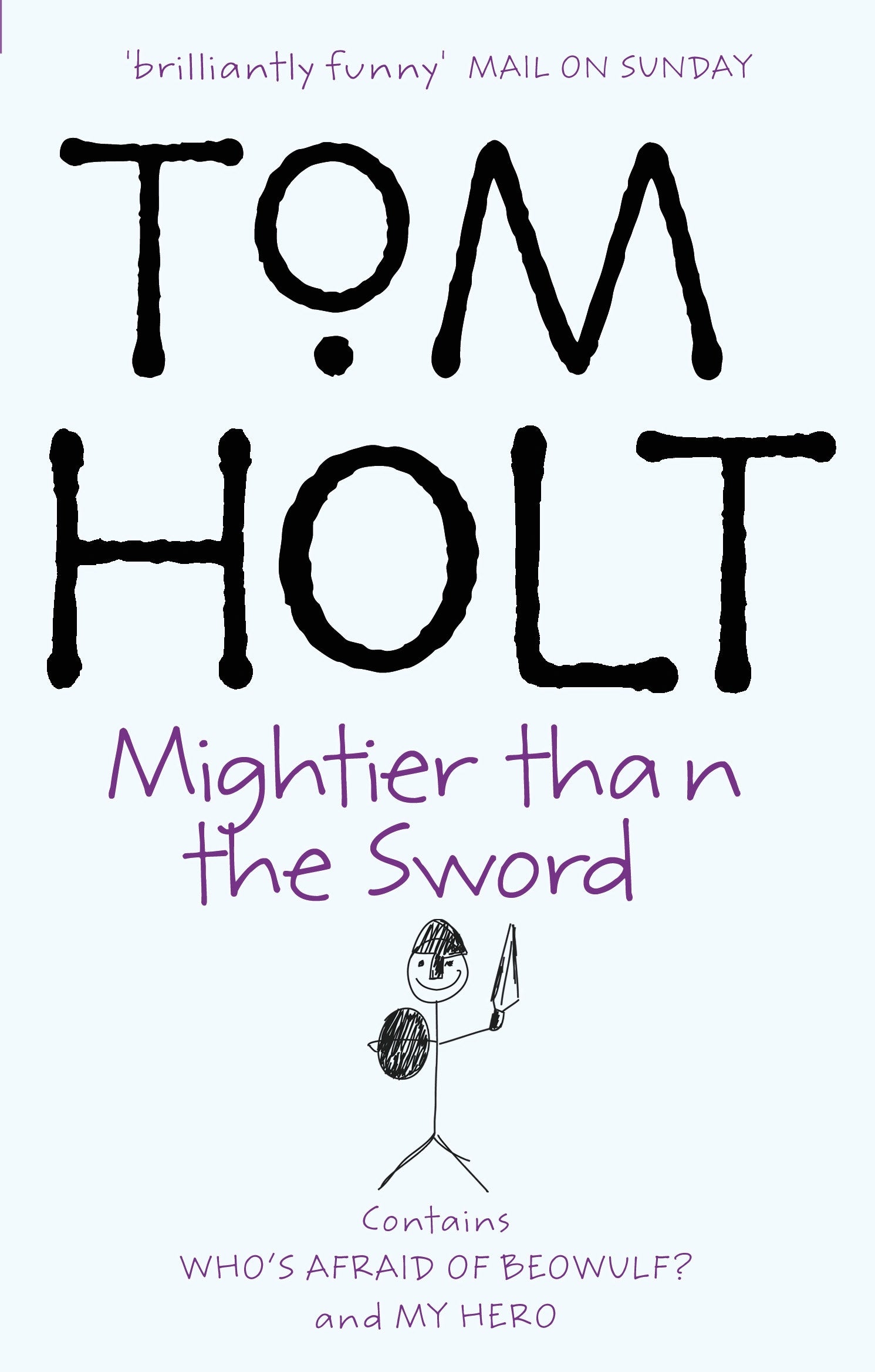 Mightier Than The Sword: Omnibus 2 by Tom Holt