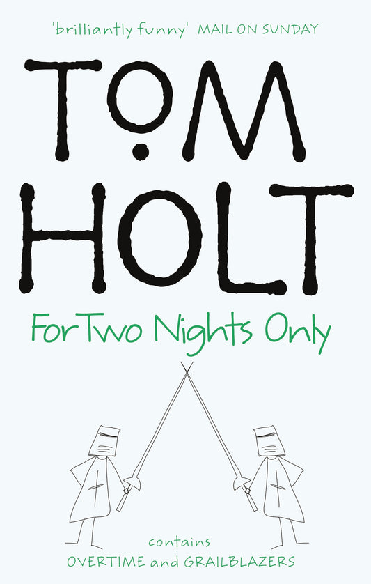 For Two Nights Only: Omnibus 4 by Tom Holt