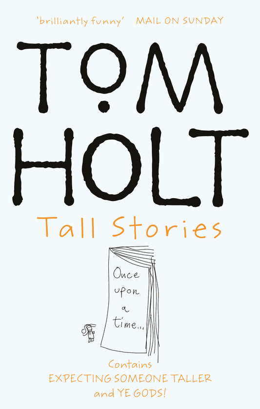 Tall Stories: Omnibus 5 by Tom Holt