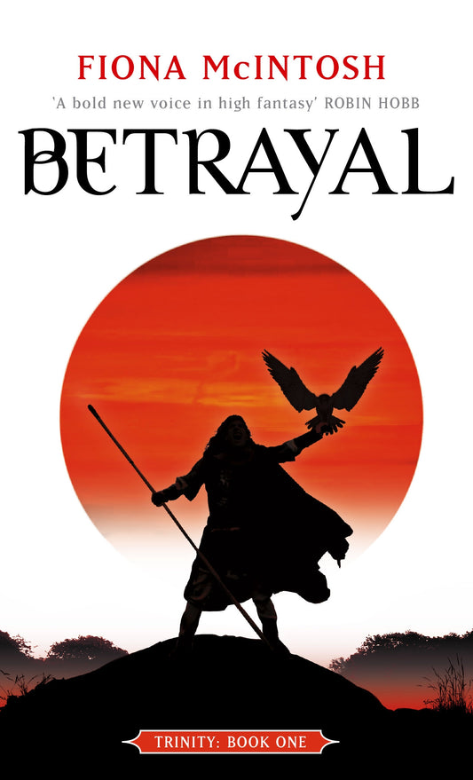 Betrayal: Trinity Book One by Fiona McIntosh