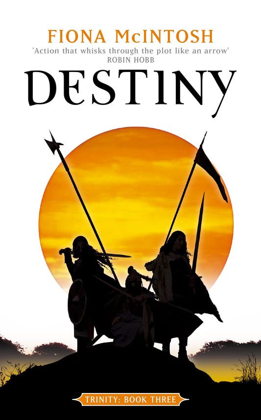 Destiny: Trinity Book Three by Fiona McIntosh