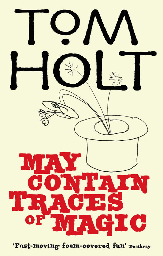 May Contain Traces Of Magic by Tom Holt
