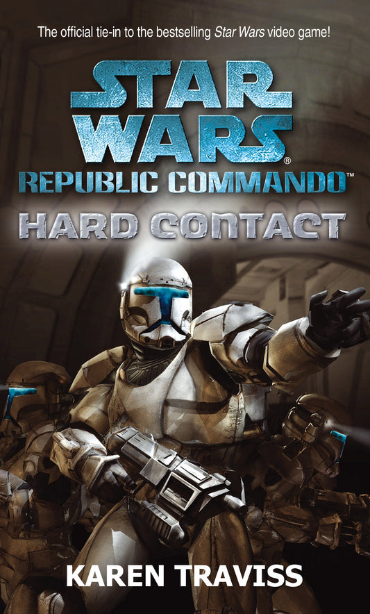Star Wars Republic Commando: Hard Contact by Karen Traviss