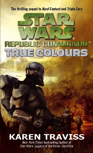 Star Wars Republic Commando: True Colours by Karen Traviss