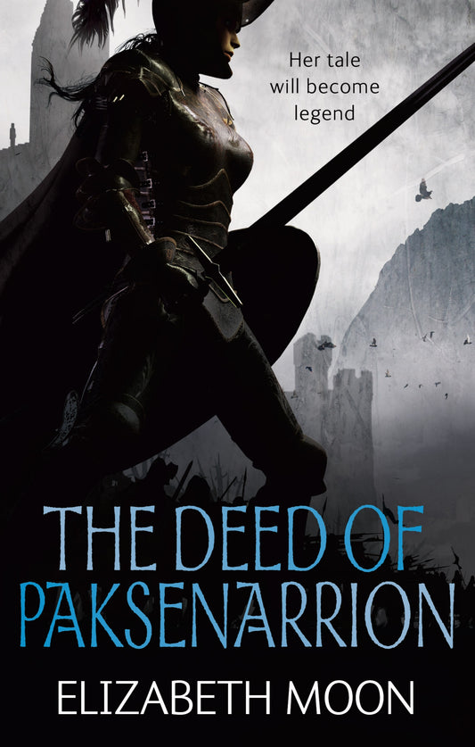 The Deed Of Paksenarrion by Elizabeth Moon
