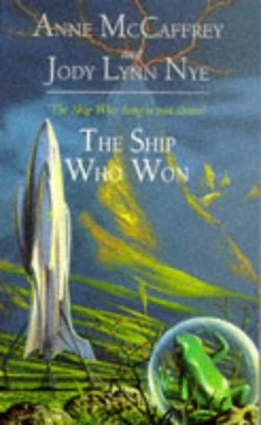 The Ship Who Won by Anne McCaffrey, Jody Lynn Nye